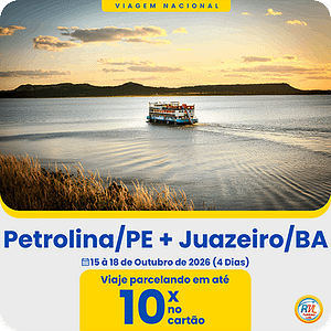 Petrolina/PE + Juazeiro/BA - 15 à 18/10 (4 Dias)