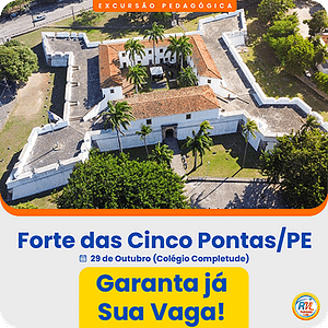 Forte das Cinco Pontas/PE - Colégio Completude - 29 de Outubro de 2025